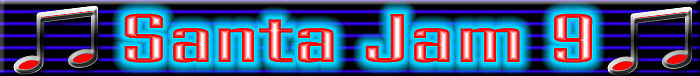 SantaJam9Banner.jpg (34909 bytes)